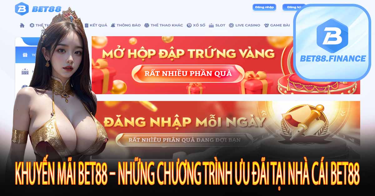 Khuyến Mãi Bet88 – Những Chương Trình Ưu Đãi Tại Nhà Cái Bet88