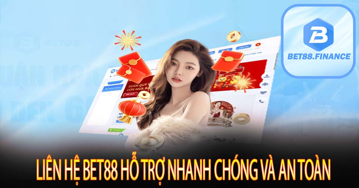 LIÊN HỆ BET88 HỖ TRỢ NHANH CHÓNG VÀ AN TOÀN