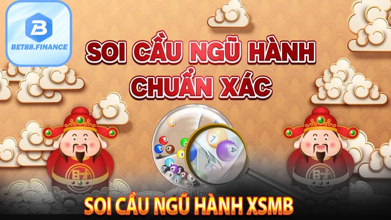 Soi cầu ngũ hành XSMB